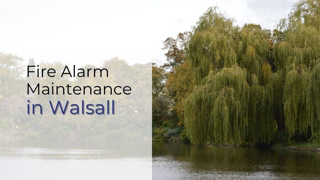 Fire Alarm Maintenance in Walsall